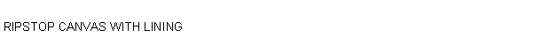 Text Box: RIPSTOP CANVAS WITH LINING